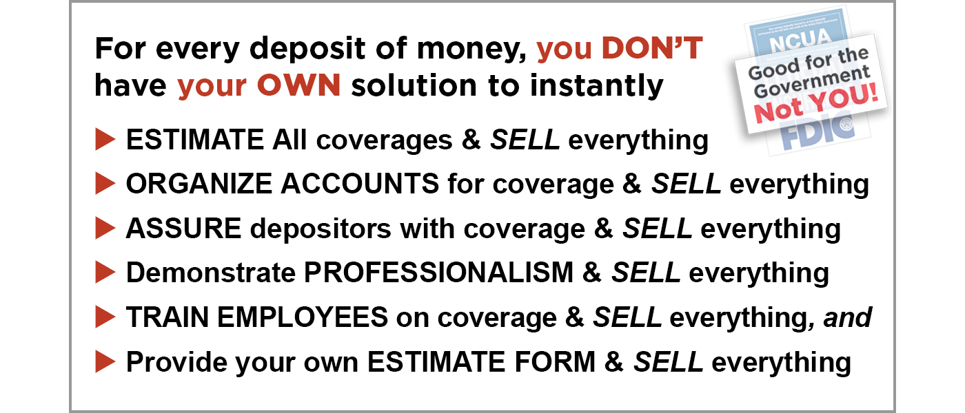 Graphic with text: For every deposit of money, you don't have your own solution for NCUA or FDIC coverage estimates.