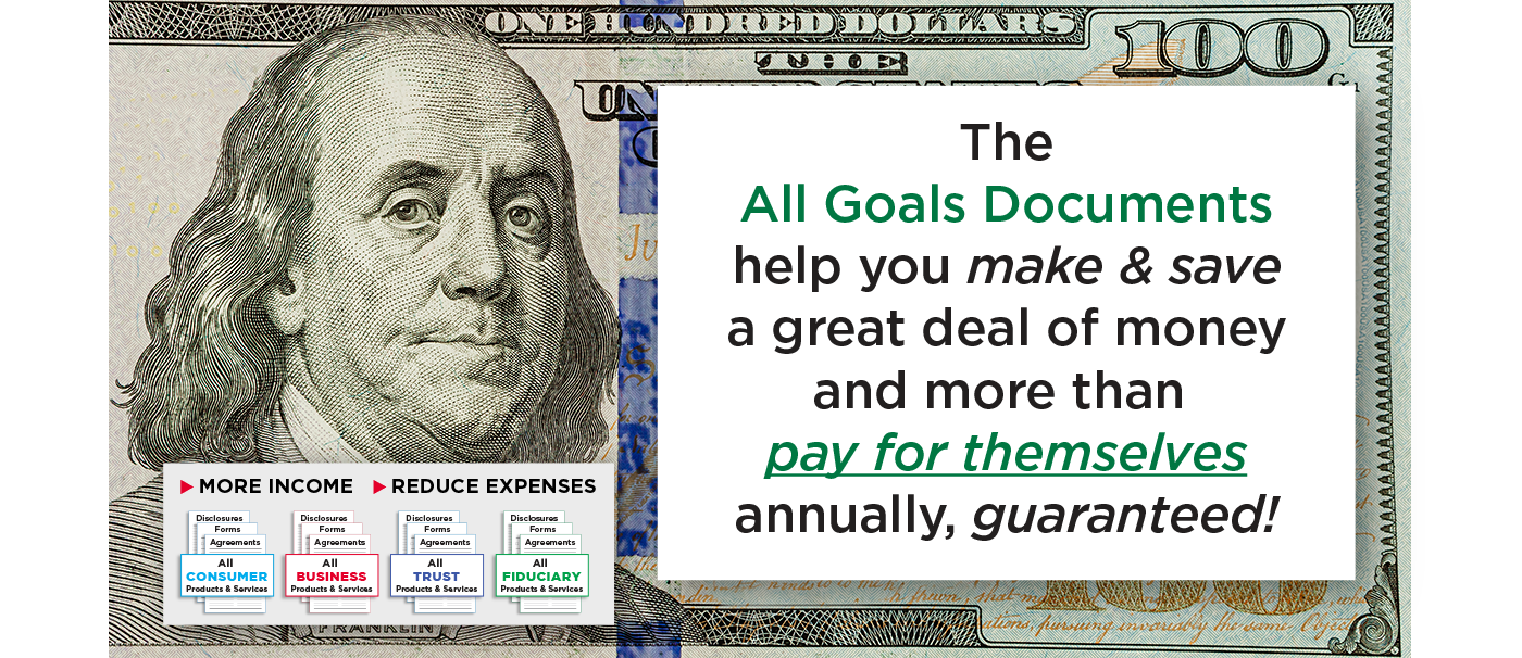 Image of $100 bill with text: The All Goals Documents help you make & save a great deal of money and more than pay for themselves annually, guaranteed!